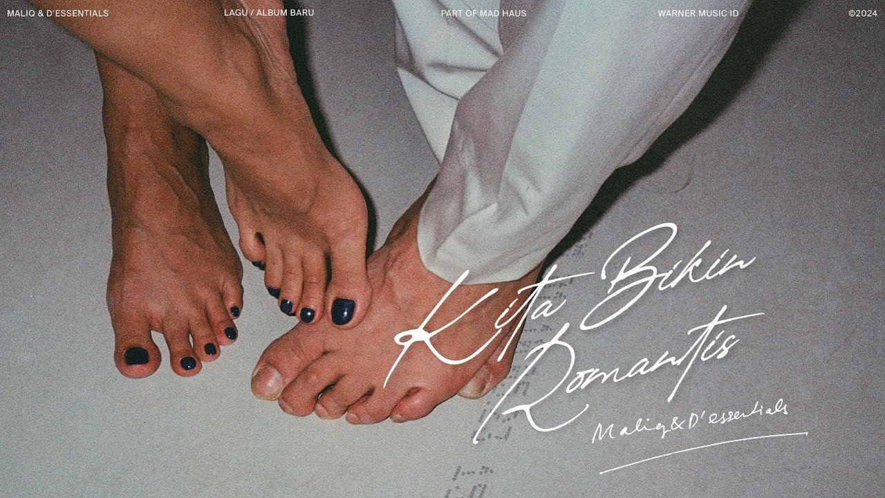 Kita Bikin Romantis – Maliq & D’Essentials: Lagu yang Menghadirkan Suasana Romantis dalam Setiap Lirik