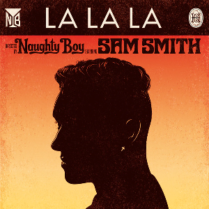 “La La La” – Naughty Boy ft. Sam Smith: Lagu Enerjik dengan Makna Mendalam