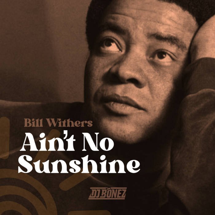 “Ain’t No Sunshine”: Lagu Ikonik Bill Withers yang Tak Lekang oleh Waktu